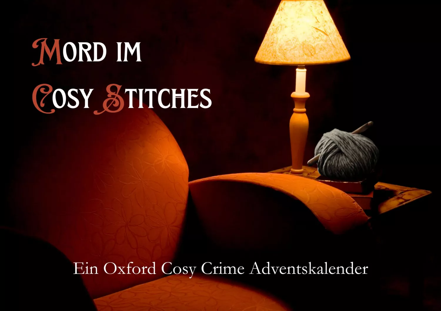 Titelbild Adventskalender Mord im Cosy Stitches, orangenem Sessel und Tischlampe. Titelbild Adventskalender Mord im Cosy Stitches, orangenem Sessel und Tischlampe.